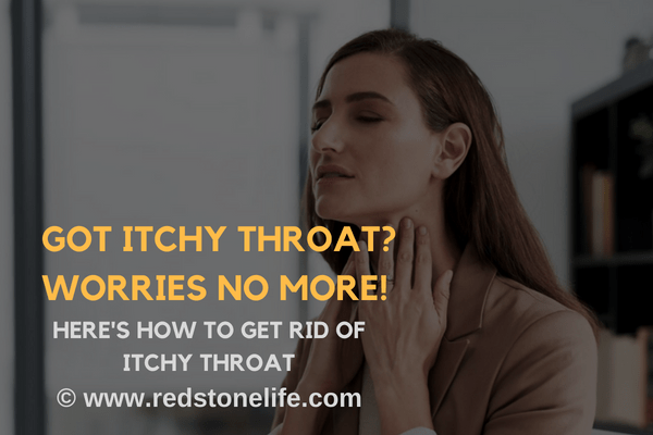 How To Get Rid Of Itchy Throat