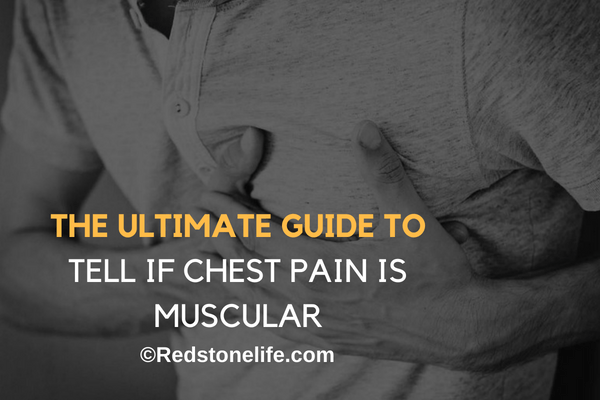 How To Tell If Chest Pain Is Muscular - (The Ultimate Guide)