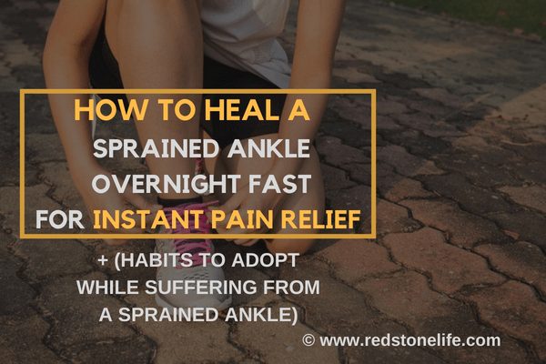 How to Heal a Sprained Ankle Overnight Fast for Instant Pain Relief - redstonelife.com