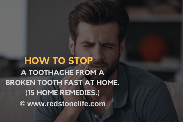 How to Stop a Toothache from a Broken Tooth Fast at Home - (15 HOME REMEDIES.) - redstonelife.com