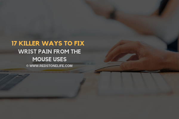 17 KILLER Ways To Fix Wrist Pain From Mouse Uses