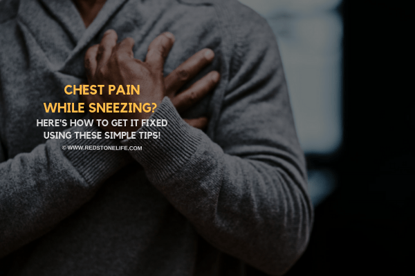 Getting Chest Pain While Sneezing? The Pain is Real! Here's how to fire it up!