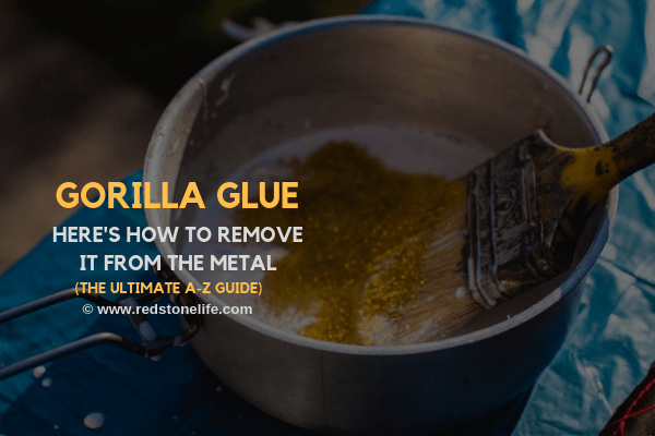 How to Remove Gorilla Glue from Metal: (The Step-by-step ...
