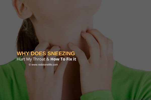 Why Does Sneezing Hurt My Throat & How To Fix it