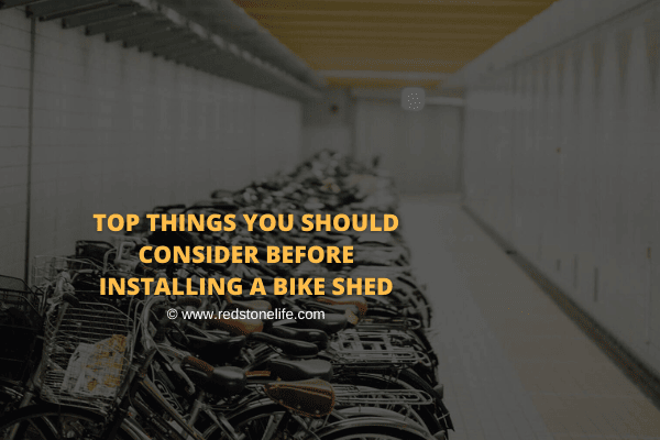 Top Things You Should Consider Before Installing A Bike Shed - Redstonelife.com