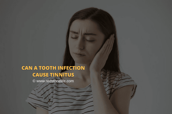 Can A Tooth Infection Cause Tinnitus - Redstonelife.com